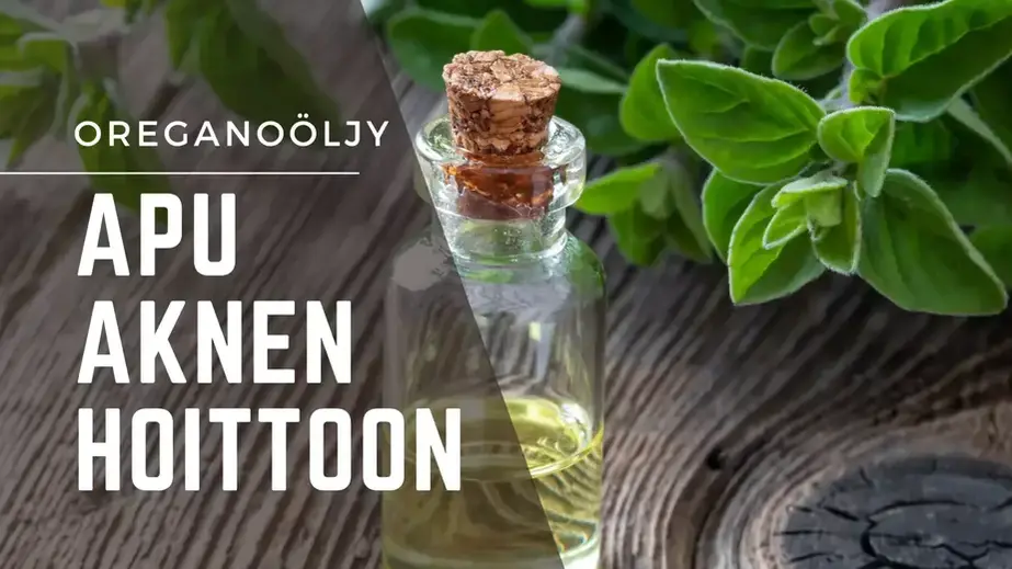 Oreganoöljy - Apu aknen hoitoon