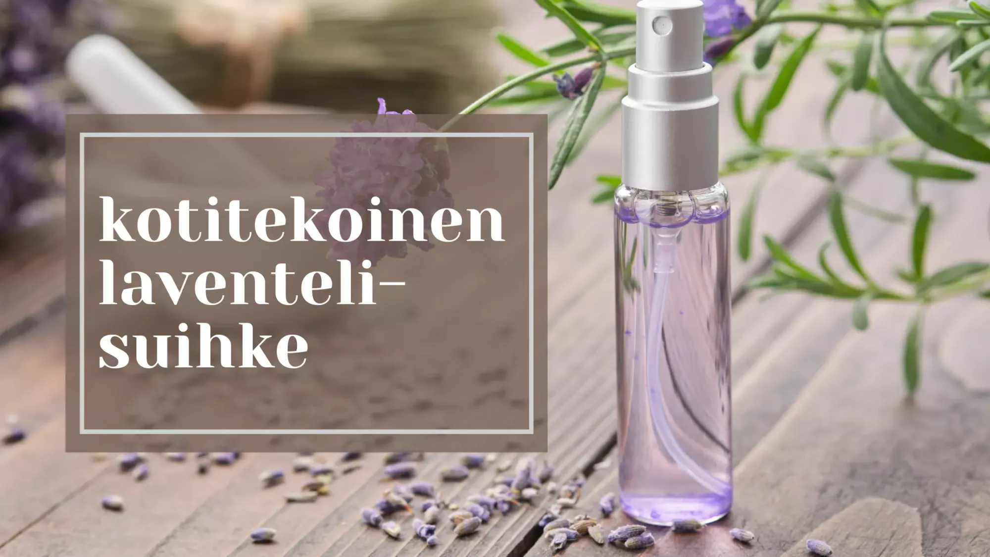 Laventelisuihke - Tuoksuvaa Rauhaa ja Rentoutusta