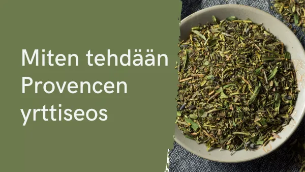 Miten tehdään Provencen yrttiseos